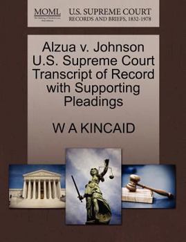 Paperback Alzua V. Johnson U.S. Supreme Court Transcript of Record with Supporting Pleadings Book