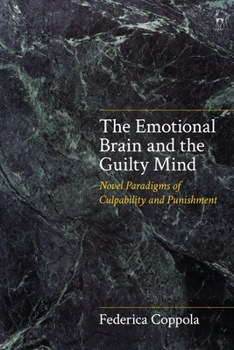 Paperback The Emotional Brain and the Guilty Mind: Novel Paradigms of Culpability and Punishment Book