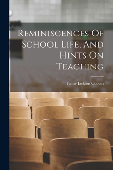 Paperback Reminiscences Of School Life, And Hints On Teaching Book
