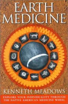 Paperback Earth Medicine: Explore Your Individuality Through the Native American Medicine Wheel Book