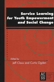 Paperback Service Learning for Youth Empowerment and Social Change: Third Printing Book