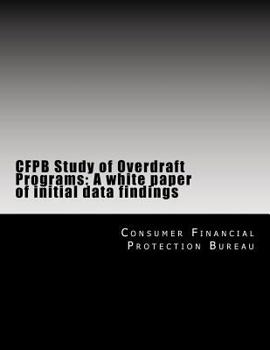 Paperback CFPB Study of Overdraft Programs: A white paper of initial data findings Book