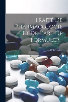 Paperback Traité De Pharmacologie Et De L'art De Formuler... [French] Book