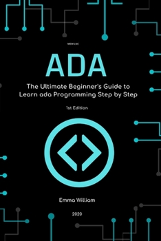 Paperback ADA: The Ultimate Beginner's Guide to Learn ADA Programming Step by Step Book