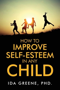 Paperback How to Improve Self-Esteem in Any Child Book