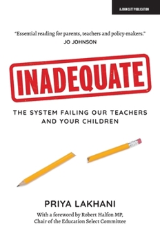 Paperback Inadequate: The system failing our teachers and your children Book