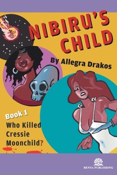 Paperback Nibiru's Child: Who Killed Cressie Moonchild? Book