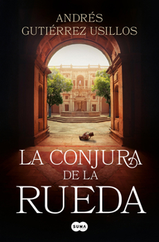 La conjura de la rueda / The Conspiracy of the Wheel (Spanish Edition)