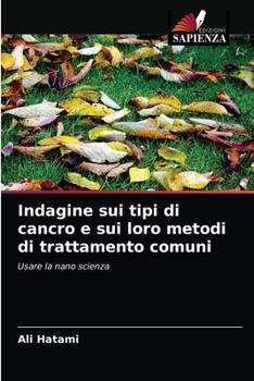 Paperback Indagine sui tipi di cancro e sui loro metodi di trattamento comuni [Italian] Book