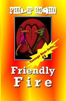 Paperback Friendly Fire: Teenage Blues Series Book