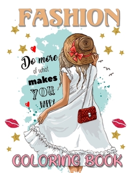 Paperback Fashion Coloring Book: Beautiful Girls, Cute Designs Coloring Book For Kids, Teens, and Girls, For anyone who loves Fashion of all Ages, (Rel Book