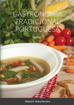Paperback Gastronomia Tradicional Portuguesa: Sopas [Portuguese] Book
