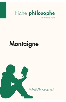 Paperback Montaigne (Fiche philosophe): Comprendre la philosophie avec lePetitPhilosophe.fr [French] Book