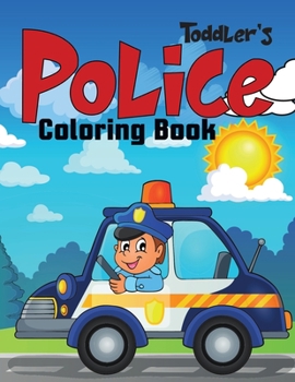 Paperback Toddler's Police Coloring Book: Coloring Book for Toddler/ Preschooler and Kids 4-8. Book