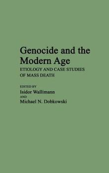 Hardcover Genocide and the Modern Age: Etiology and Case Studies of Mass Death Book