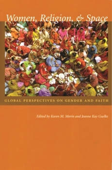 Paperback Women, Religion, & Space: Global Perspectives on Gender and Faith Book