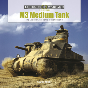Hardcover M3 Medium Tank: The Lee and Grant Tanks in World War II Book
