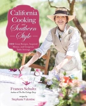 Paperback California Cooking and Southern Style: 100 Great Recipes, Inspired Menus, and Gorgeous Table Settings Book