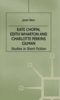 Hardcover Kate Chopin, Edith Wharton and Charlotte Perkins Gilman: Studies in Short Fiction Book