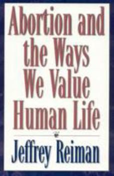 Paperback Abortion and the Ways We Value Human Life Book