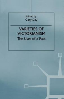 Paperback Varieties of Victorianism: The Uses of a Past Book