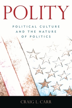 Polity: Political Culture and the Nature of Politics