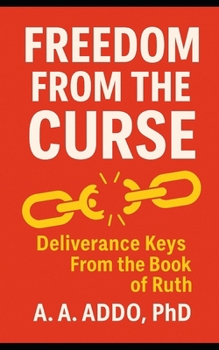Paperback Freedom from the Curse: Deliverance Keys from the Book of Ruth Book