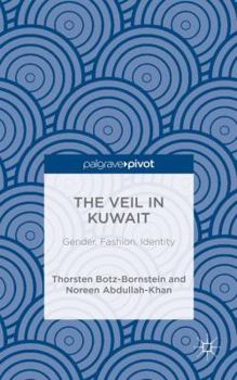 Hardcover The Veil in Kuwait: Gender, Fashion, Identity Book