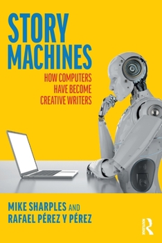 Paperback Story Machines: How Computers Have Become Creative Writers Book