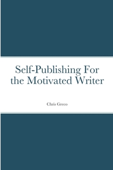 Paperback Self-Publishing for the Motivated Writer Book