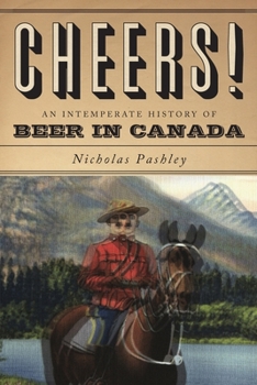Paperback Cheers! a History of Beer in Canada Book