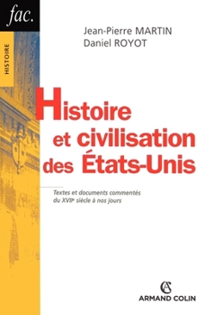 Paperback Histoire et civilisation des États-Unis: Textes et documents commentés du XVIIe siècle à nos jours [French] Book