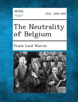 Paperback The Neutrality of Belgium Book