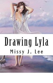 Drawing Lyla : Lyla Is an Every Day House Wife Who Has a Secret Admirer That Wants to Change Her World. He Helps Her Find Her Adventurous Side That Had Been Dormant for Too Long