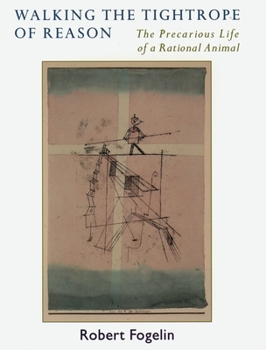 Hardcover Walking the Tightrope of Reason: The Precarious Life of a Rational Animal Book