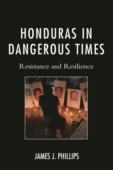 Paperback Honduras in Dangerous Times: Resistance and Resilience Book