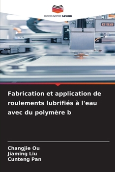 Paperback Fabrication et application de roulements lubrifiés à l'eau avec du polymère b [French] Book