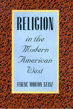 Religion in the Modern American West - Book  of the Modern American West