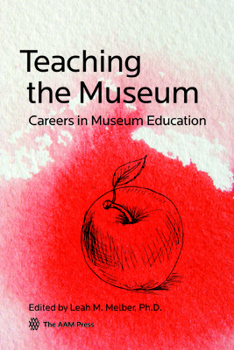 Paperback Teaching the Museum: Careers in Museum Education Book