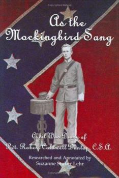 Hardcover As the Mockingbird Sang: Civil War Diary of Pvt. Robert Caldwell Dunlap, C.S.A. Book