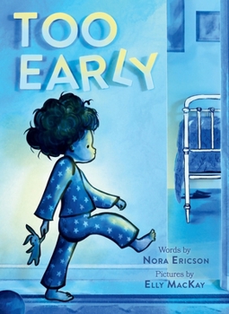 Too Early : A Board Book