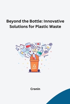 Paperback Beyond the Bottle: Innovative Solutions for Plastic Waste Book