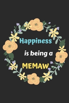 Paperback Happiness Is Being A Memaw: lined notebook, Funny Gift for mother, grandmother Book