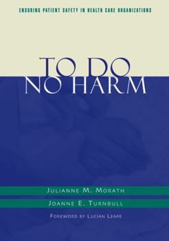 Paperback To Do No Harm: Ensuring Patient Safety in Health Care Organizations Book