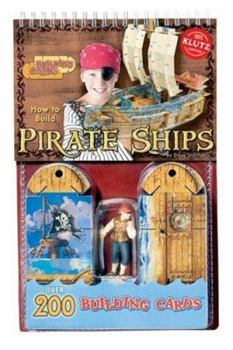 Spiral-bound How to Build Pirate Ships [With 226 Cleverly Notched Building Cards and Hand-Painted Pirate Figurine] Book