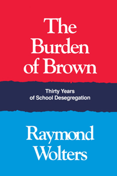 Paperback The Burden of Brown: Thirty Years of School Desegregation Book