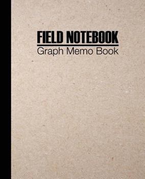 Paperback Field Notebook: Graph Memo Book Squares Quad Rule Composition Notebook Diary for Students and Teachers Book