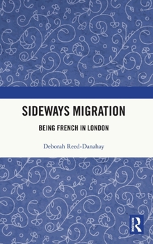 Hardcover Sideways Migration: Being French in London Book