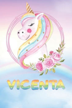 Vicenta: Vicenta's Unicorn Personal Custom Named Diary Planner Perpetual Calendar Notebook Journal 6x9 Personalized Customized Gift For Someone Who's Surname is Vicenta Or First Name Is Vicenta