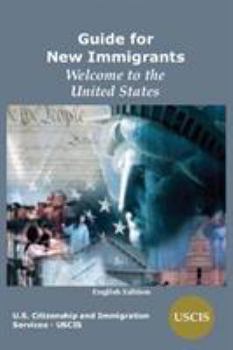 Paperback Guide for New Immigrants: Welcome to the United States Book